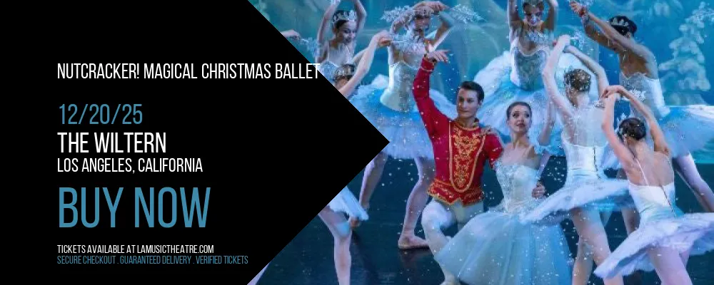 Nutcracker! Magical Christmas Ballet at The Wiltern